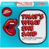 image:imageThats What She Said  Second Edition Match All New Wacky Setup Cards with New Funny Phrase Cards to See Who Has The Dirtiest Sense of Humor Ages 17 4 PlayersNew Edition